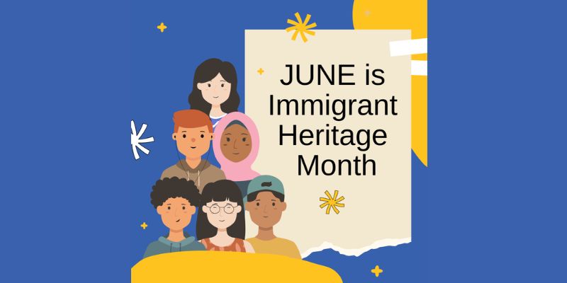Post image for June Is Immigrant Heritage Month
